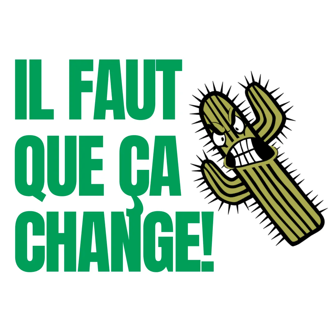Il faut que ça change !